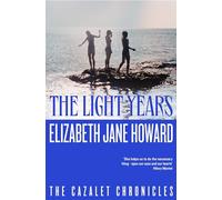 The Light Years: The Beloved First Instalment in The Cazalet Chronicles