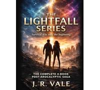 The Lightfall Survival Series: The Complete 4-Book Post-Apocalyptic Saga