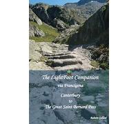 The LightFoot Companion to the via Francigena Canterbury to the Great Saint Bernard Pass,