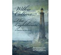 The Lighthouse: A Drama in Two Acts by Wilkie Collins (2013-06-01)
