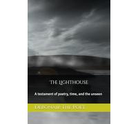 The Lighthouse: A testament of poetry time and the unseen