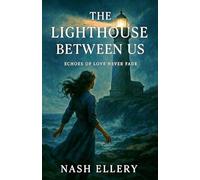 The Lighthouse Between Us: 3 (Romantic Drama)