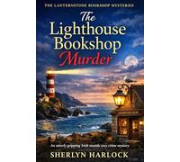 The Lighthouse Bookshop Murder: An utterly gripping Irish seaside cozy crime mystery (The Lanternstone Bookshop Mysteries)