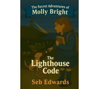 The Lighthouse Code: 2 (The Secret Adventures of Molly Bright Black and White Edition)