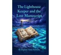 The Lighthouse Keeper and the Lost Manuscript (The Lighthouse Mysteries)