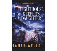 The Lighthouse Keeper's Daughter: A DCI Hallowmere Mystery (The DCI Hallowmere Mysteries)