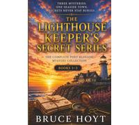 The Lighthouse Keeper's Secret Series: The Complete Port Blossom Mystery Collection: Three Complete Coastal Mystery Novels of Cold Cases, Buried Secrets, and Unexpected Romance