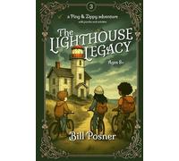 The Lighthouse Legacy: A Ping and Zippy Adventure- Collector's Edition (Ping and Zippy Adventures)