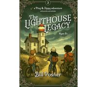 The Lighthouse Legacy: A Ping and Zippy Adventure (Ping and Zippy Adventures)
