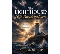 The Lighthouse: Safe Through the Storm