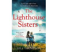 The Lighthouse Sisters: Gripping and heartwrenching World War Two historical fiction, inspired by true events
