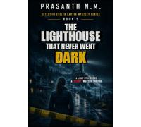 The Lighthouse That Never Went Dark: A Psychological Mystery Crime Thriller Featuring Detective Evelyn Carter Investigating an Abandoned Lighthouse ... Sea. (Detective Evelyn Carter Mystery Series)