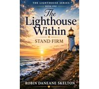 The Lighthouse Within: Stand Firm (The Lighthouse Series)