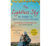 The Lightless Sky : My Journey to Safety as a Child Refugee