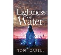 The Lightness of Water: 1 (Water Witch)