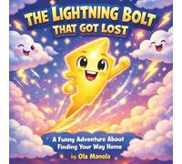 THE LIGHTNING BOLT THAT GOT LOST: A Bright, Funny Storm Adventure with High-Quality Illustrations Kids Will Love (Oops! Nature Went Wrong Series)