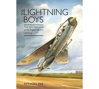 The Lightning Boys: True Tales from Pilots of the English Electric Lightning