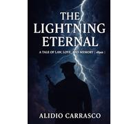 The Lightning Eternal: A Tale of Law, Love, and Memory | The Codex Manifesto