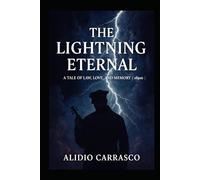 The Lightning Eternal: A Tale of Law, Love, and Memory | The Codex Manifesto