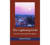 The Lightning Field: Travels in and around New Mexico