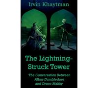The Lightning-Struck Tower: The Conversation Between Albus Dumbledore and Draco Malfoy