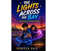 THE LIGHTS ACROSS THE BAY: A Brother and Sister Superhero Adventure