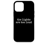 The Lights Are Too Loud Sensory Funny Introvert ADHD Case for iPhone 12 mini