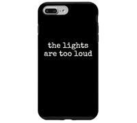 The Lights Are Too Loud Sensory Funny Introvert ADHD Case for iPhone 7 Plus/8 Plus