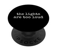 The Lights Are Too Loud Sensory Funny Introvert ADHD PopSockets Adhesive PopGrip
