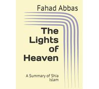 The Lights of Heaven: A Summary of Shia Islam