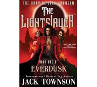 The Lightslayer: The Vampire Jack Townson: 1 (Everdusk)