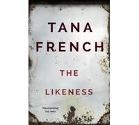 The Likeness : The devastating sequel to IN THE WOODS from the SUNDAY TIMES and NEW YORK TIMES bestseller