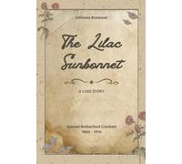 The Lilac Sunbonnet (Illustrated): A Love Story