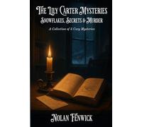 The Lily Carter Mysteries: Snowflakes, Secrets & Murder