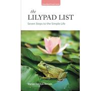 The Lilypad List: Seven Steps to the Simple Life (GreenSpirit Book Series)