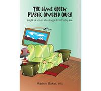 The Lime Green Plastic Covered Couch: Insight for women who struggle to find lasting love