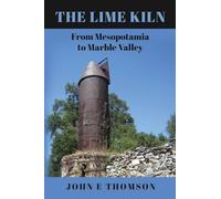 The Lime Kiln: From Mesopotamia to Marble Valley