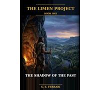 THE LIMEN PROJECT: The Shadow of the Past: An odyssey in the Upper Paleolithic between science and survival