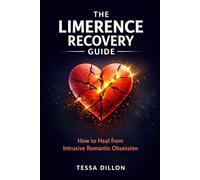 The Limerence Recovery Guide: How to Heal from Intrusive Romantic Obsession (The Psychology of Love, Limerence, Relationships, Marriage, Betrayal, & Divorce (by Stoa Poikile Press))