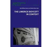 The Limerick Boycott in Context: 136 (Reimagining Ireland)