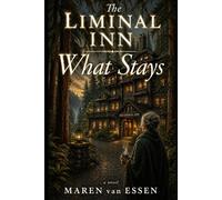 The Liminal Inn: What Stays: Book One in The Liminal Series