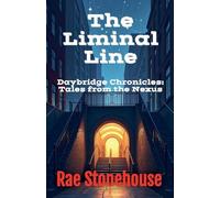 The Liminal Line: 0 (Daybridge Chronicles: Tales from the Nexus)
