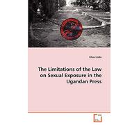 The Limitations of the Law on Sexual Exposure in the Ugandan Press