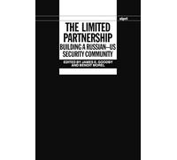 The Limited Partnership: Building a Russian-US Security Community (SIPRI Monographs)