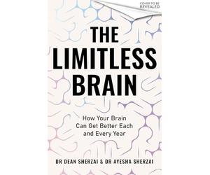 The Limitless Brain: How Your Brain Can Get Better Each and Every Year