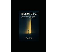 THE LIMITS OF AI: What the Reward System Reveals About Being Human