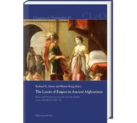 The Limits of Empire in Ancient Afghanistan: Rule and Resistance in the Hindu Kush, Circa 600 Bce-600 CE: 24 (Classica Et Orientalia)