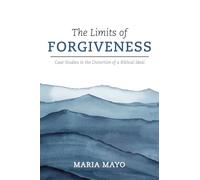 The Limits of Forgiveness: Case Studies in the Distortion of a Biblical Ideal