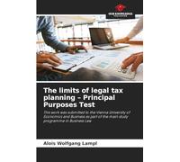The limits of legal tax planning - Principal Purposes Test: This work was submitted to the Vienna University of Economics and Business as part of the main study programme in Business Law