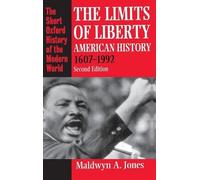 The Limits Of Liberty American History 1607-1992 Short Oxford History of the ...